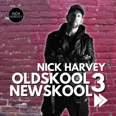 Nick Harvey - Oldskool Newskool 3 (DJ-Mix)