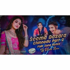 Seema Dasara Sinnodu Part 2 Folk Song Remix Dj Vivek Sonu.mp3