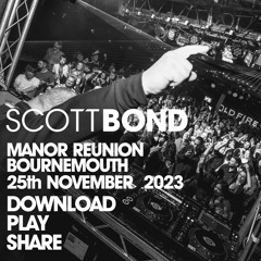 SCOTT BOND - MANOR REUNION BOURNEMOUTH - 25 NOVEMBER 2023 [DOWNLOAD>>PLAY>>SHARE!!!]