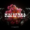 Whispers - Kind Of Love (OUT NOW)