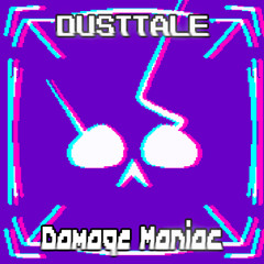 Dusttale - Damage Maniac - Remix V2