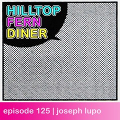 episode 125 : joseph lupo