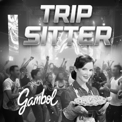TRIP SITTER (Another Slice)