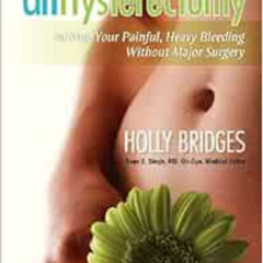 [Read] PDF 📝 The UnHysterectomy: Solving Your Painful, Heavy Bleeding Without Major