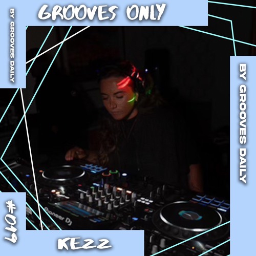 Grooves Only 019 - Kezz