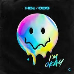 HBz & OBS - I'm Okay (Hugo Florenzo Bootleg)