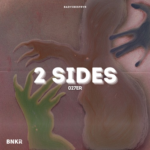 2 sides (~badvibesforever~)