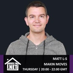Matt LS - Makin Moves 15 OCT 2020