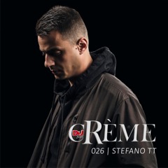 cRème 026: Stefano TT