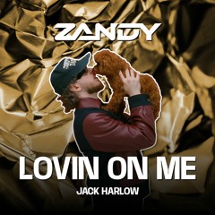 Lovin On Me - Jack Harl0w (ZANDY EDIT)