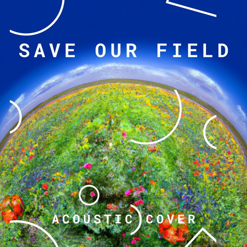 Save our Field - [acoustic]