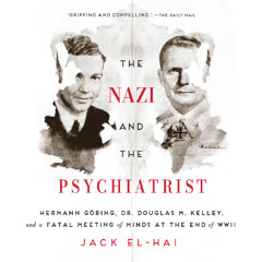 The Nazi and the Psychiatrist By Jack El-Hai, Read By Arthur Morey (Audiobook Excerpt)