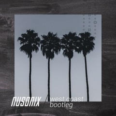 Lana Del Rey - West Coast (Nusonix Bootleg) [Premiere]