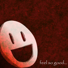 Feel So Good !