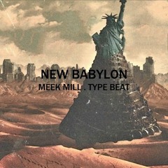 Meek Mill Type Beat "New Babylon"