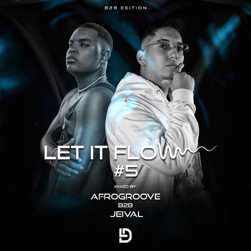 Jeival Presents - Let It Flow #5 b2b Edition With Afrogroove