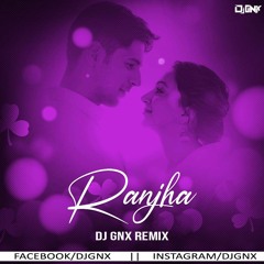 Ranjha - {Remix} - DJGNX