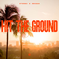ETERN3 & RRIDAH - Hit The Ground