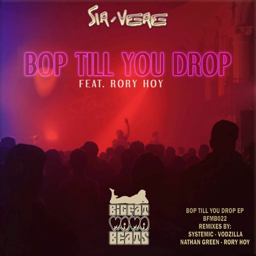 SIR-VERE - BOP TILL YOU DROP (feat Rory Hoy) [TASTER] BFMB022