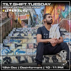 Desinformant - Tilt Shift Tuesday 12th Dec