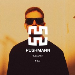 PUSHMANN - Mantra Podscast Series #53