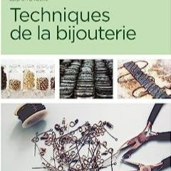 ⬇️ TÉLÉCHARGER EBOOK Techniques de la bijouterie Free