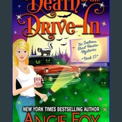 ebook read [pdf] ❤ Death at the Drive-In (Southern Ghost Hunter Mysteries Book 13)     Kindle Edit
