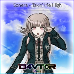 Sonera - Takin' Me High (D4VT0R Remix)
