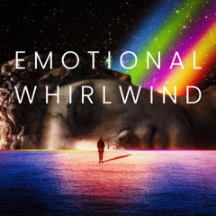 Emotional Whirlwind