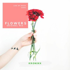 [LOD #002 ] Kronikk - Flowers (Original Mix)