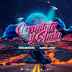 Levantate Y Anda - Marlon House & David Lopez