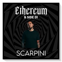 Ethereum B Side 01 - SCARPINI