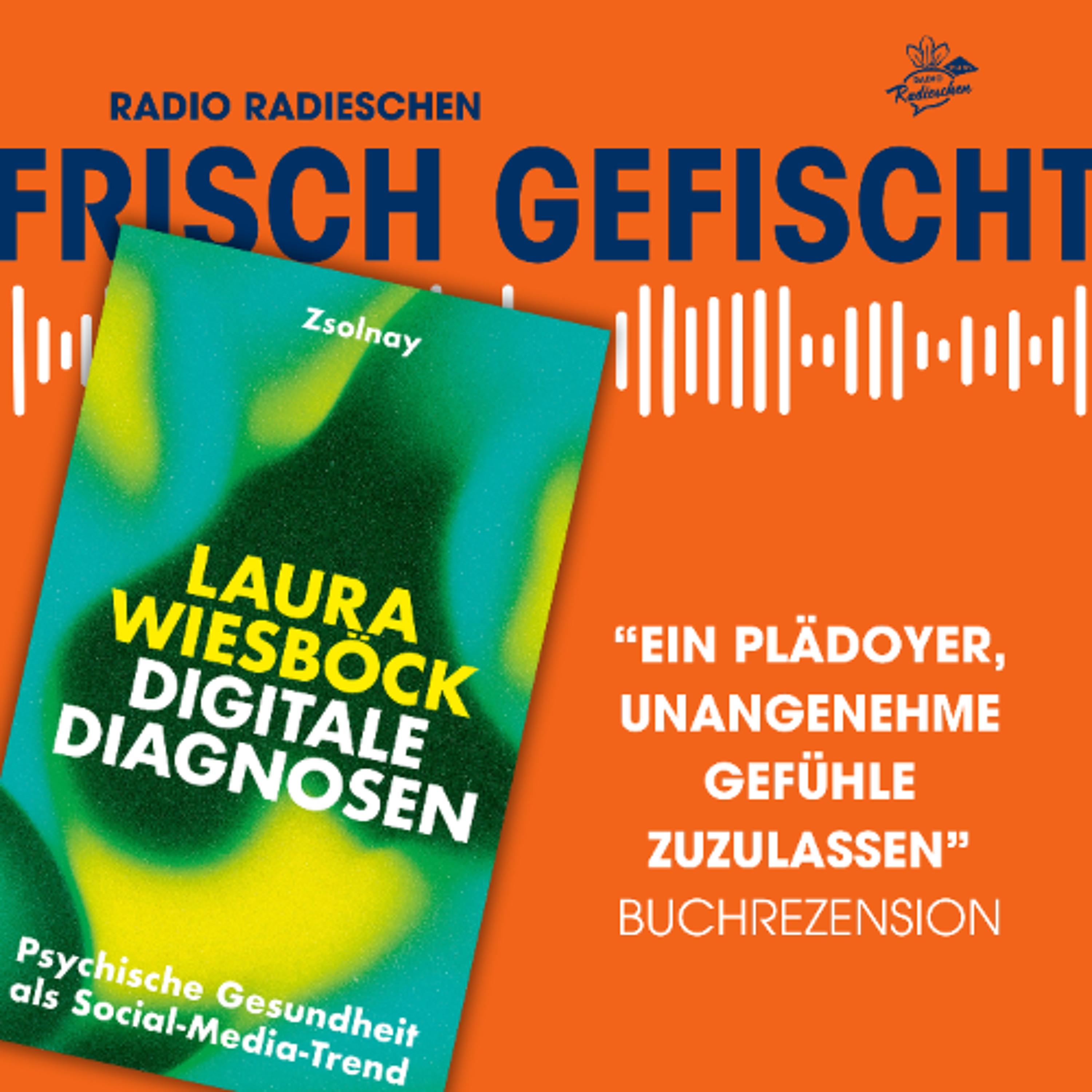 Unangenehme Gefühle zulassen statt Selbstdiagnose: Buchrezension zu Digitale Diagnosen von Laura Wiesböck episode artwork