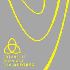 Intaresu Podcast 336 - alegreO