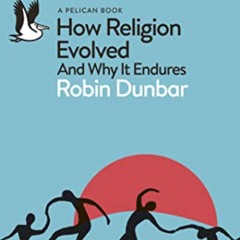 Why Are Most Humans Religious? Professor Robin Dunbar