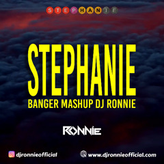 STEPHANIE BANGER MASHUP - DJ RONNIE