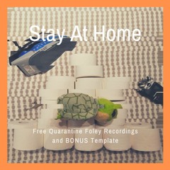 Stay At Home [FREE FOLEY SOUNDS + DAW TEMPLATES]