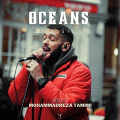 Luke Silva - Oceans (Mohammadreza Tamimi Remix)