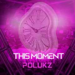 Polukz - This Moment (Original Mix)