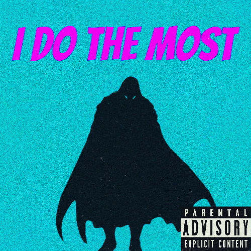 I Do The Most (Prod. BVB)