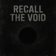Recall The Void