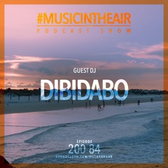 #MUSICINTHEAIR [200-84] w/ DIBIDABO