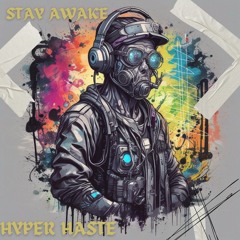 Hyper Haste - Stay Awake.mp3