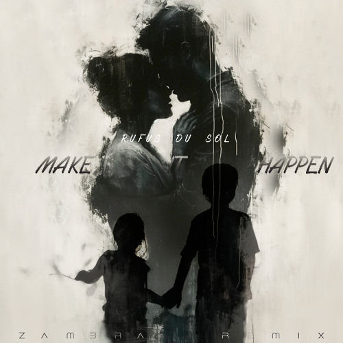 RÜFÜS DU SOL - Make It Happen (ZAMBRA REMIX)