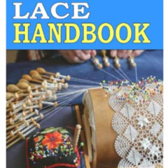 VIEW KINDLE 🖌️ THE BOBBIN LACE HANDBOOK: A COMPLETE GUIDE TO BOBBIN LACE MAKING by