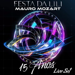 MAURO MOZART LIVE SET FESTA DA LILI 15 ANOS