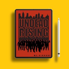 Undead Rising: Decide Your Destiny by M.E. Kinkade. Free Access [PDF]