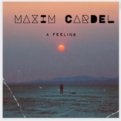 Maxim Cardel - A Feeling