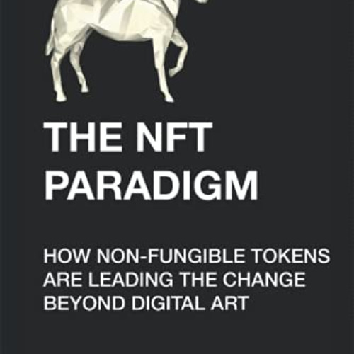 View EPUB 💏 The NFT Paradigm: How Non-Fungible Tokens (NFTs) Are Leading The Change