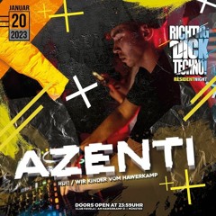 Azenti - Live @ Richtig Dick Techno (Resident Night) 20.01.2023